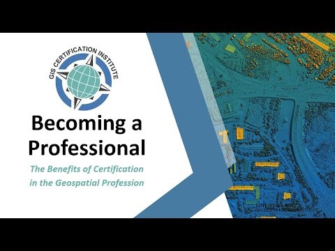 Becoming a Professional: The Benefits of Certification in the Geospatial Profession