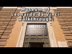 MUSEUM OF LEONARDO DA VINCI MEUSEUM WALKTHROUGH!