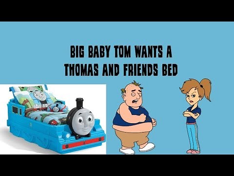 Big Baby Tom Wants A Thomas and Friends Bed