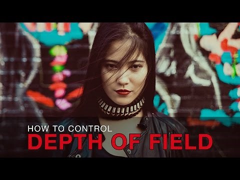 How to Control Depth of Field