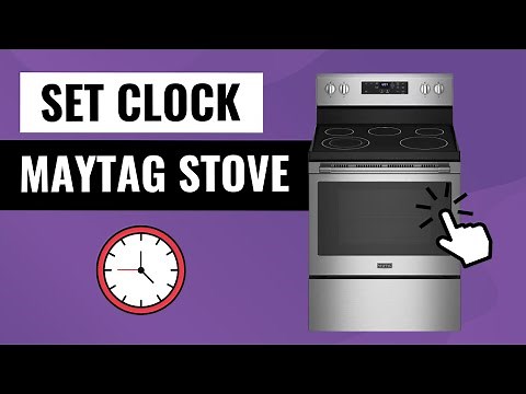How to Set the Clock on a Maytag Stove (Quick & Easy!)