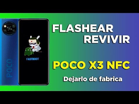 FLASHEAR REVIVIR POCO X3 NFC