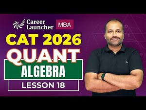 Algebra for CAT 2026 | Functions & Graphs - 01 | Concept + CAT-Level Questions | Career Launcher