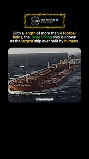 The largest ship ever built by humans