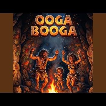 Ooga Booga! Ooga Booga! (Me wake up...) [Caveman Song]