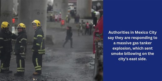 Gas tanker explosion in Mexico City leaves dozens injured