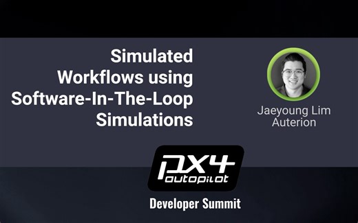 【PX4开源无人机】软件在环仿真(SITL)的配置和开发流程 | Jaeyoung Lim | PX4线上开发者峰会2020