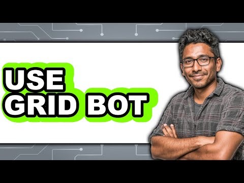 How to Use Grid Bot - Full Guide