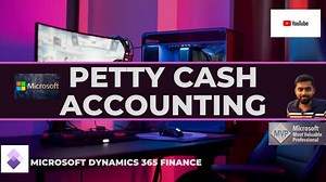 Petty Cash Accounting in Microsoft Dynamics 365 Finance and Operations | Ramit Paul