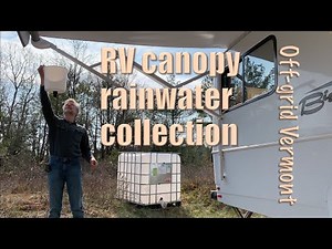 RV canopy rainwater collection (Vermont DIY off-grid home build)