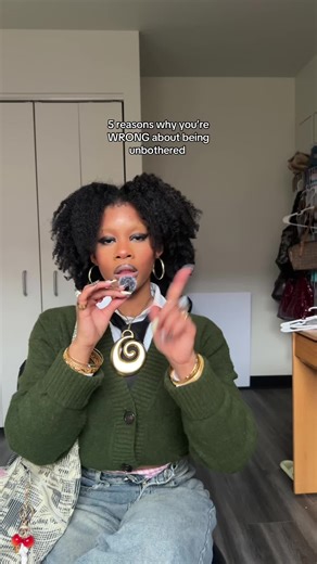 5 Reasons You're Wrong About Being Unbothered