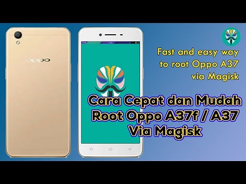 The fastest way to root Oppo A37 / A37f via Magisk 100% WORK - Root Oppo without TWRP