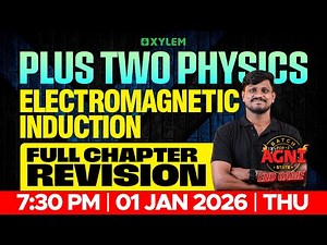 Plus Two Physics | Electromagnetic Induction / Full Chapter Revision | Xylem Plus Two