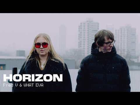 Fred V & WHAT EVA - Horizon