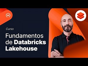 Curso Ingeniería de Datos con Databricks Lakehouse