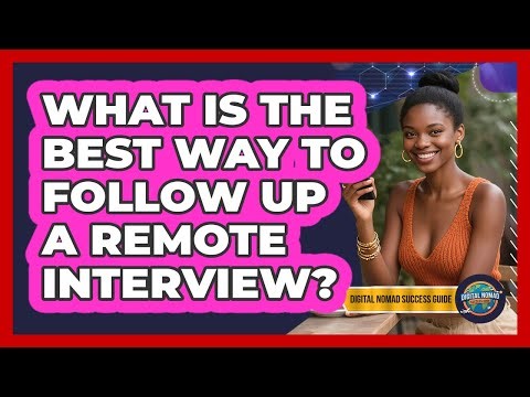 What Is The Best Way To Follow Up A Remote Interview?