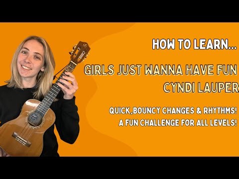 How To Learn - Girls Just Wanna Have Fun (Cyndi Lauper) - Ukulele