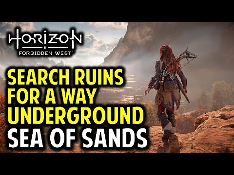 The Sea of Sands: Search the Ruins for a way Underground | Horizon Forbidden West