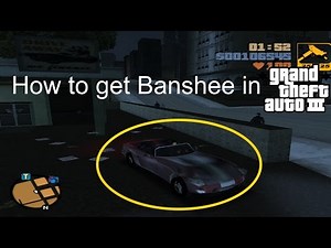 How to get Banshee in GTA 3