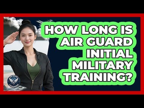 How Long Is Air Guard Initial Military Training?