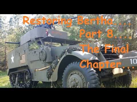 Restoring My 1941 White M2A1 Half Track - Building Bertha...Picture By Picture!!! Part 8 (The Final)