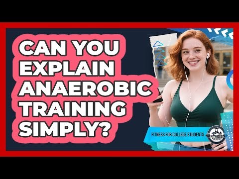 Can You Explain Anaerobic Training Simply?