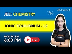 IONIC EQUILIBRIUM | JEE | Class 11 Chemistry | 6 PM By Navjot Ma'am | L2 | English Medium | Doubtnut