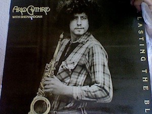 Arlo Guthrie With Shenandoah - Outlasting The Blues