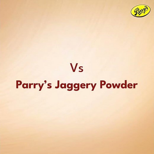 Making of Parry’s Jaggery powder