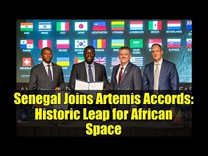 Senegal Joins Artemis Accords: Historic Leap for African Space | NASA Partnership 2025