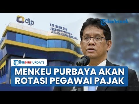 Buntut Terkuaknya Kasus Suap di KPP Madya Jakarta Utara, Menkeu Purbaya akan Rotasi Pegawai Pajak