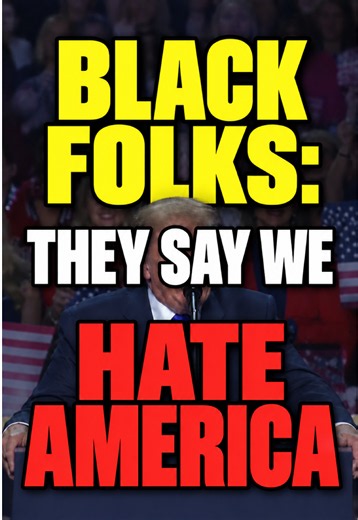 Black Folks: They Said WE Hate America #black #blacktiktok #blacklivesmatter #viral #fyp