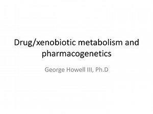 Drug/ xenobiotic metabolism and pharmacogenetics - SlideServe