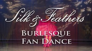 3.9K views · 33 reactions | From "Silk & Feathers: Burlesque Fan...