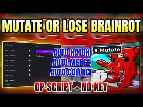 *NEW WORKING* Mutate or Lose Brainrot Script (AUTO COLLECT, AUTO HATCH, AUTO MERGE, AUTO PLACE) 2025