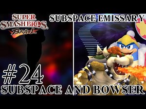 Super Smash Bros. Brawl: Subspace Emissary - Subspace and Meta Bowser #24 - Walkthrough