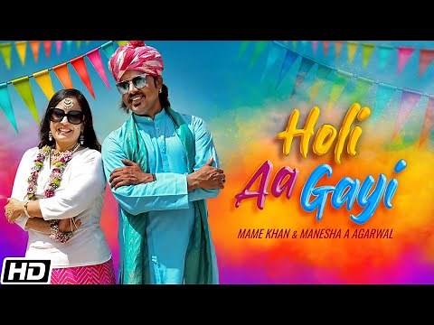 Holi Aa Gayi | Mame Khan | Manesha | Shailesh Dani | Sameer Samant | Latest Hindi Songs 2021