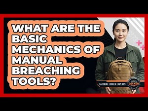 What Are The Basic Mechanics Of Manual Breaching Tools? - Tactical Locker Experts
