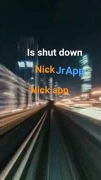 nick app nick jr app is shut down