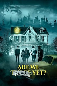 Are We Dead Yet Summary, Trailer, Cast, Where to Watch and More