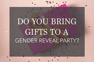 Do You Bring Gifts to a Gender Reveal Party? – What Parents are Expecting - Bless Our Littles