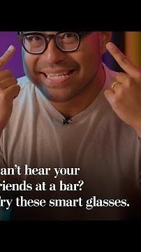 Can't hear your friends at a bar? Try these smart glasses.