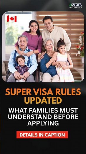Super Visa Rules Updated || What Families Must Understand Before Applying