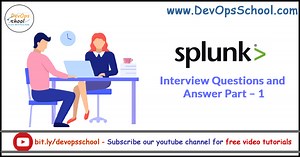 Splunk Interview Questions and Answer Part – 1 - DevOpsSchool.com