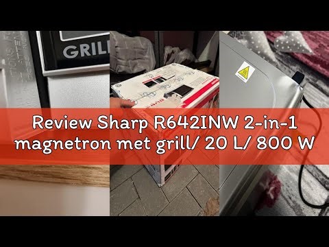 Review Sharp R642INW 2-in-1 magnetron met grill/ 20 L/ 800 W/ 1000 W kwartsgrill/ 8 automatische pro