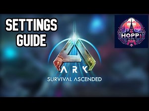 Ark Survival Ascended Settings Guide