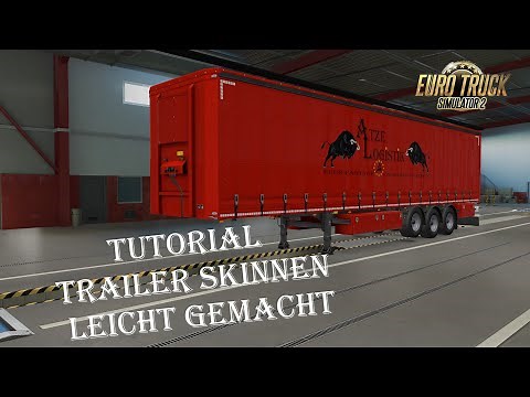 ETS 2 / Tutorial / Trailer Skinnen leicht gemacht.