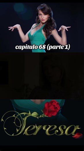 capitulo 68 (parte 1) #teresa #mixnovelas #novelas #fyp #parati