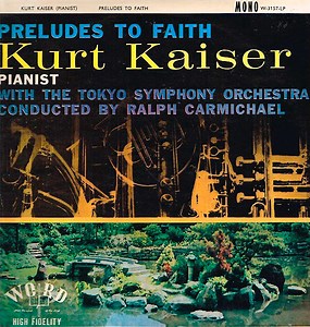 Kurt Kaiser Pianist With The Tokyo Symphony Orchestra Conducted By Ralph Carmichael - Preludes To Faith