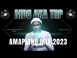 Mdu Aka Trp | Healer | Amapiano Mix 2023 | By Babza da J